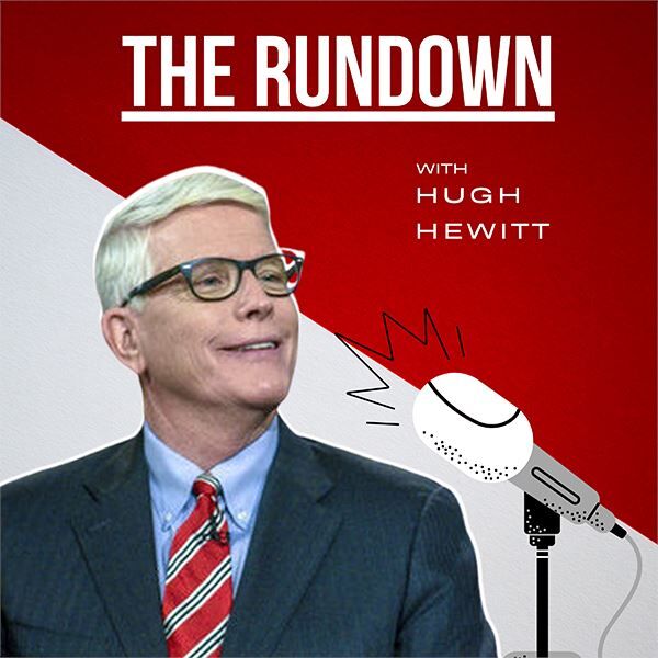 The Rundown With Hugh Hewitt