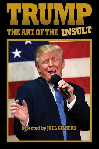 Trump: The Art of the Insult movie poster featuring Donald Trump speaking in front of an American flag.